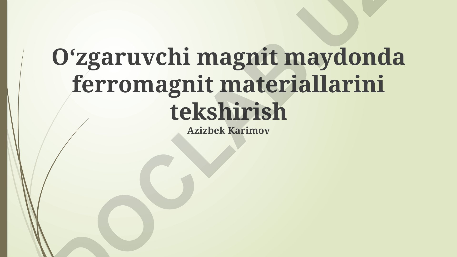 O'zgaruvchi magnit maydonda ferromagnit materiallarini tekshirish