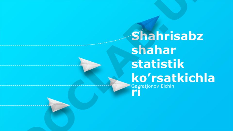 Shahrisabz shahri statistik ko'rsatkichlari
