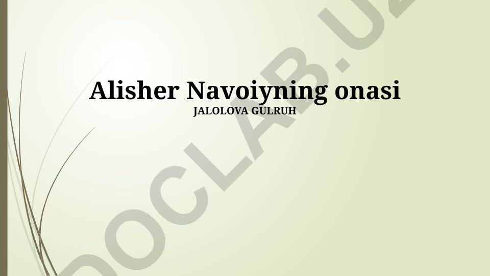 Alisher Navoiy onasining hayoti va ijodga ta'siri