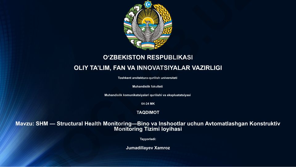 SHM — Structural Health Monitoring—Bino va Inshootlar uchun Avtomatlashgan Konstruktiv Monitoring Tizimi loyihasi