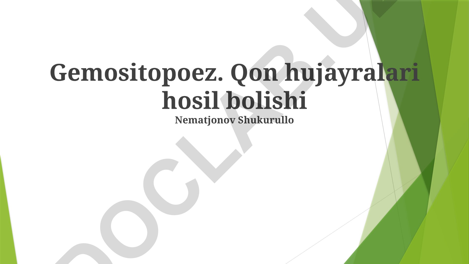 Gemositopoez va qon hujayralari hosil bo'lishi