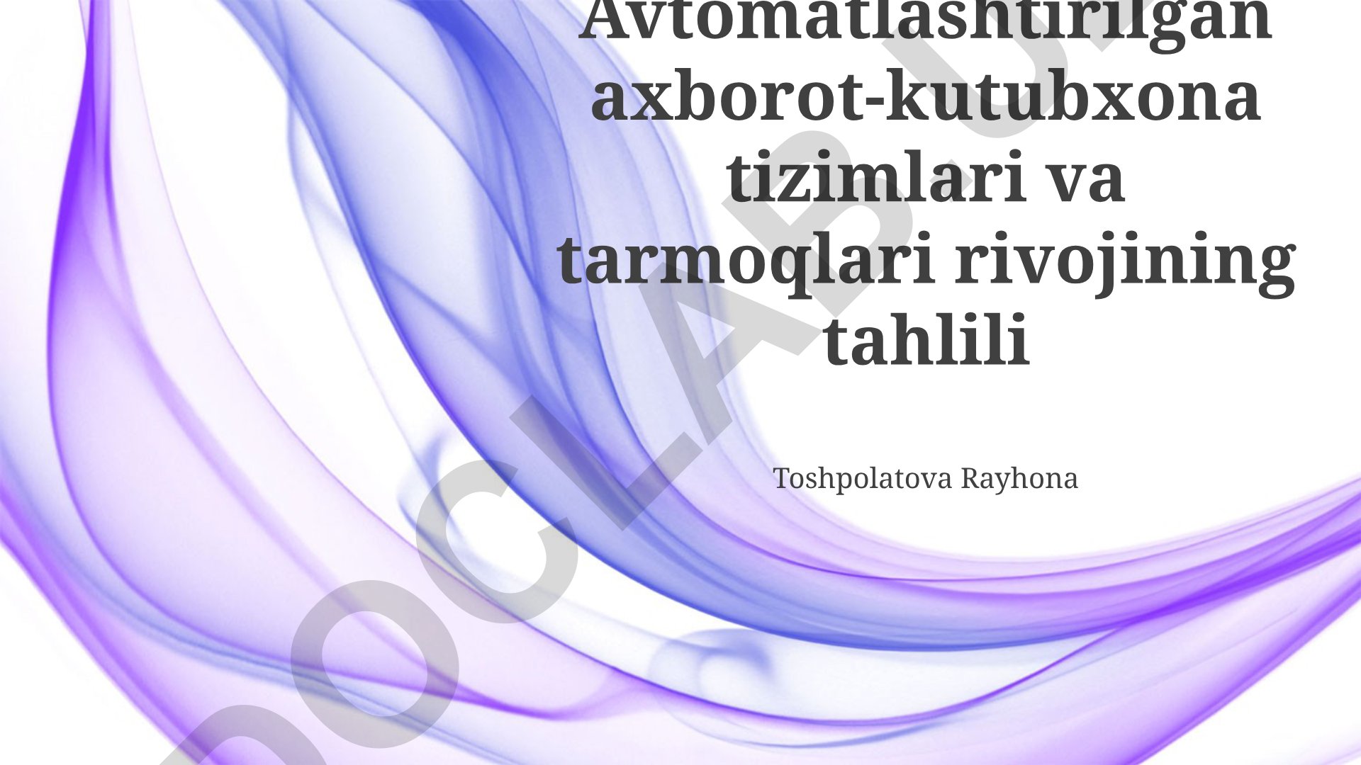Avtomatlashtirilgan axborot-kutubxona tizimlari va tarmoqlari rivojining tahlili