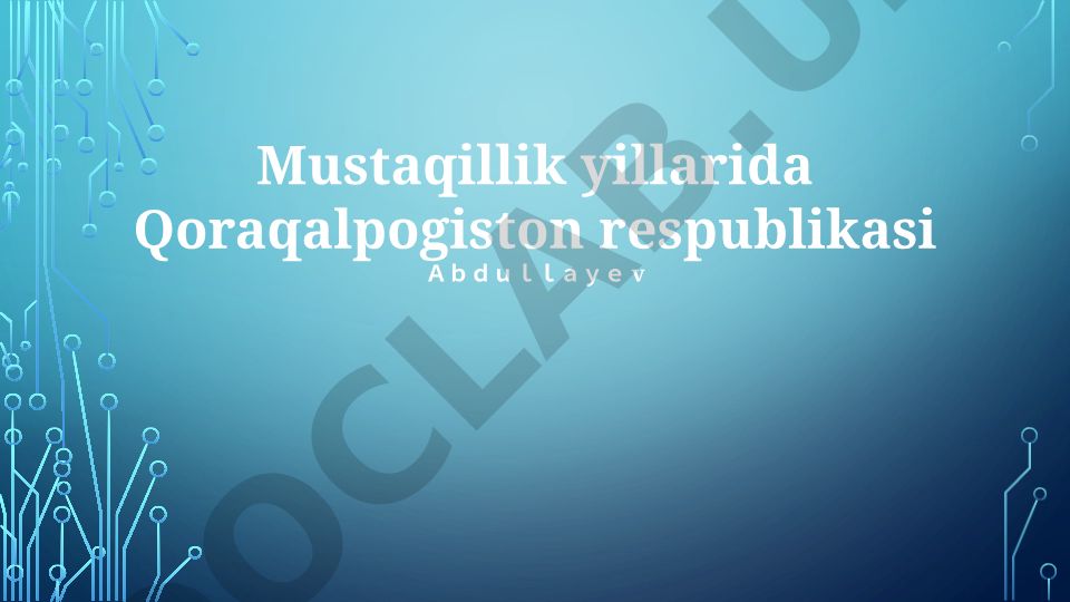 Qoraqalpogiston respublikasining mustaqillik yillaridagi rivojlanishi