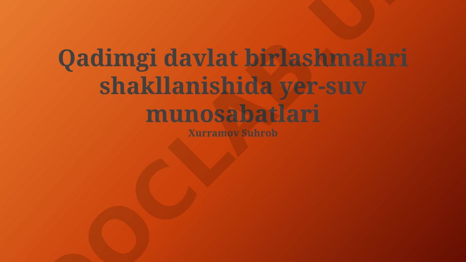 Qadimgi davlat birlashmalari shakllanishida yer-suv munosabatlari
