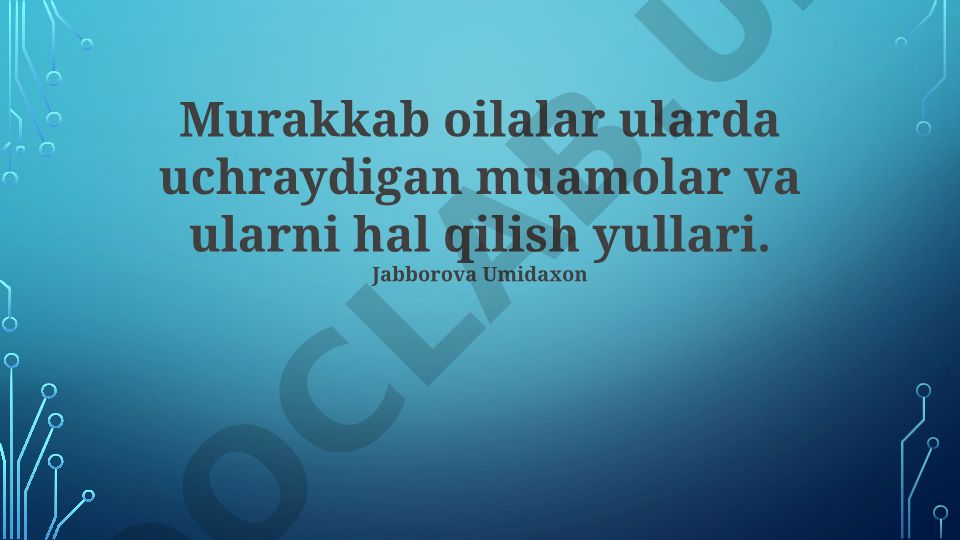 Murakkab oilalardagi muammolar va ularni hal qilish yo'llari