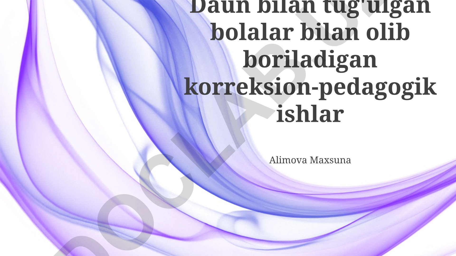 Daun sindromi bilan tugʻilgan bolalar bilan tuzatuvchi-pedagogik ishlar