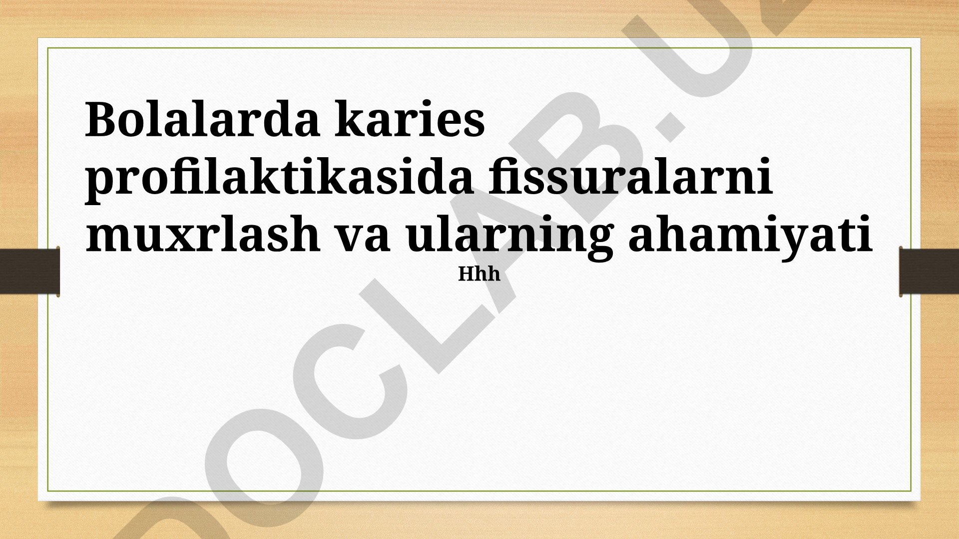 Bolalarda karies profilaktikasida fissuralarni muxrlash va ularning ahamiyati
