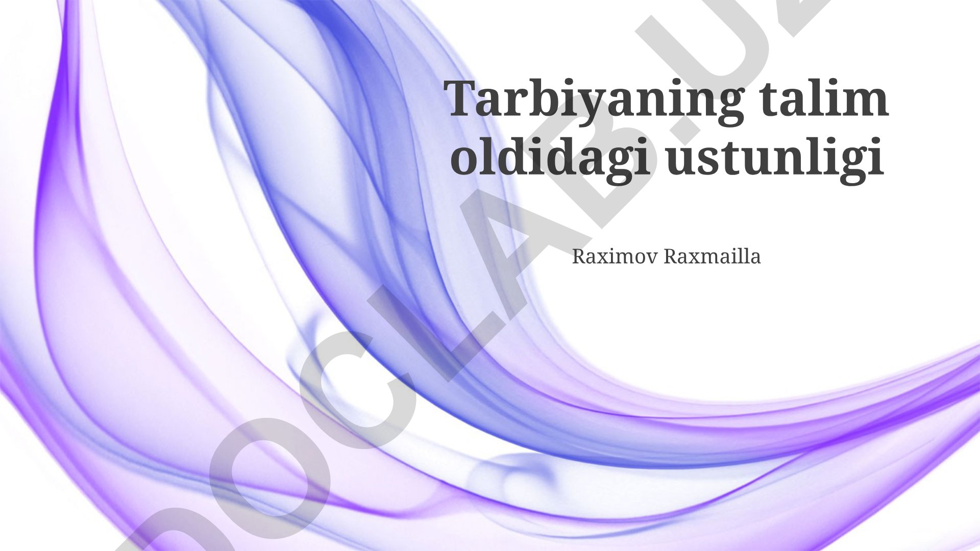 Tarbiyaning ta'limdan ustunligi va oila muhitining ahamiyati
