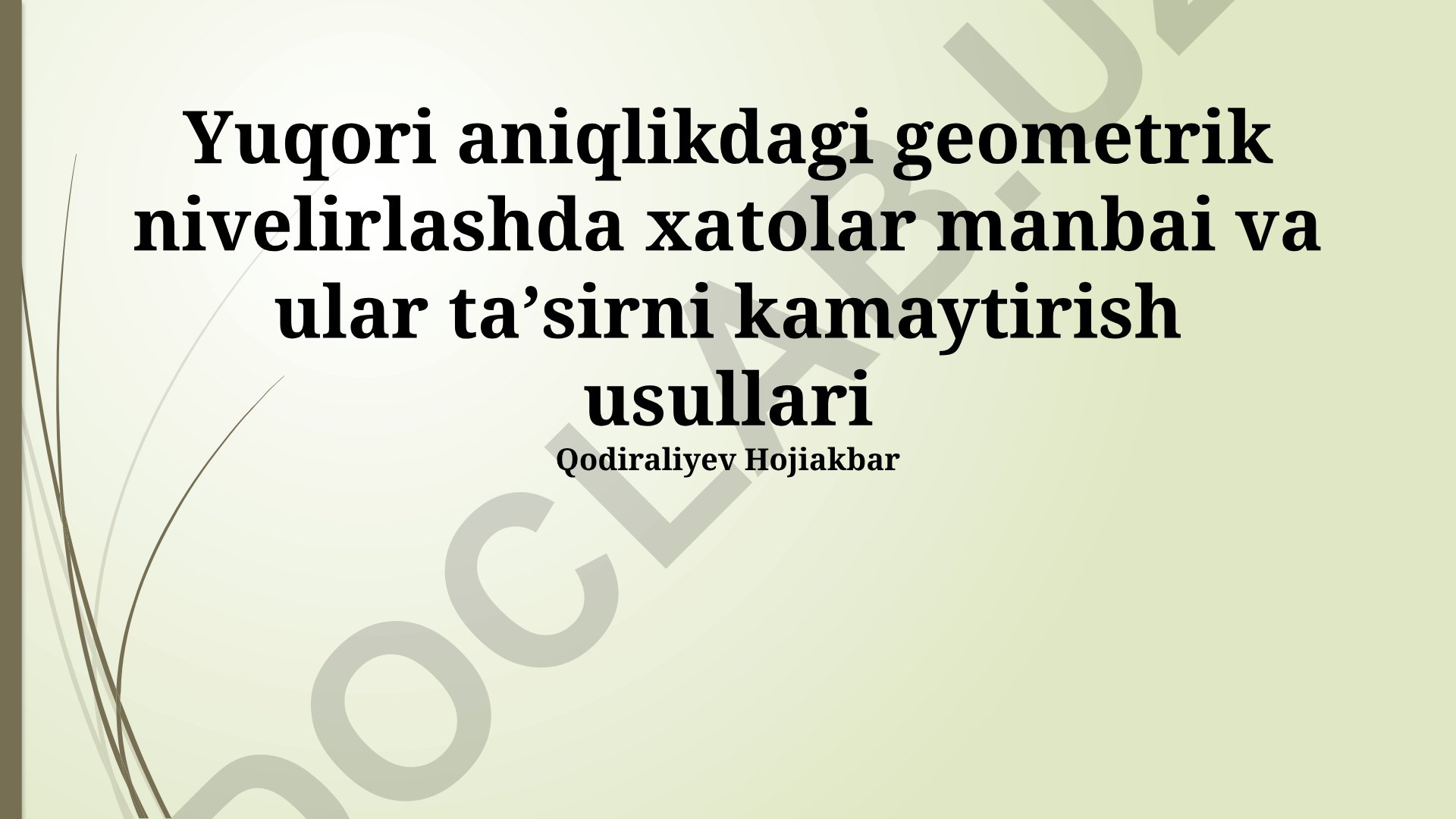 Yuqori aniqlikdagi geometrik nivelirlashda xatolar manbai va ular taʼsirini kamaytirish usullari