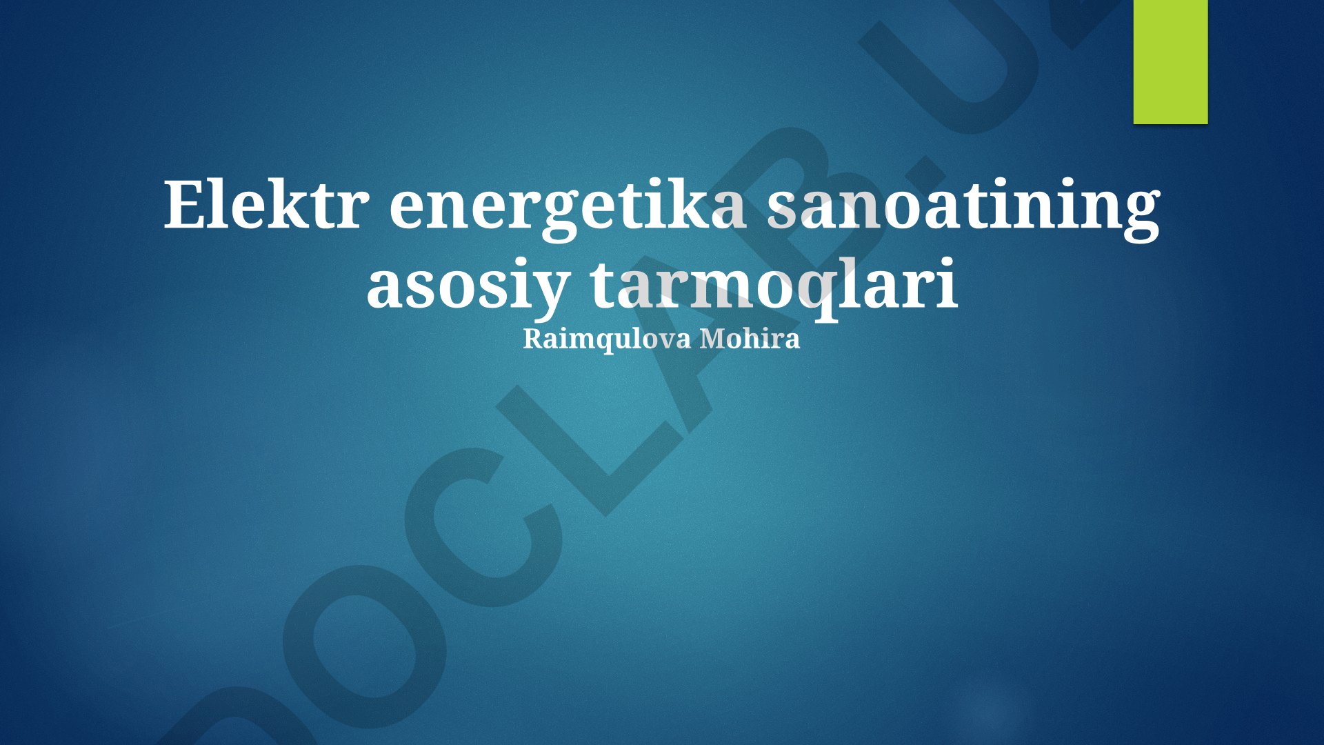 Elektr energetika sanoatining asosiy tarmoqlari
