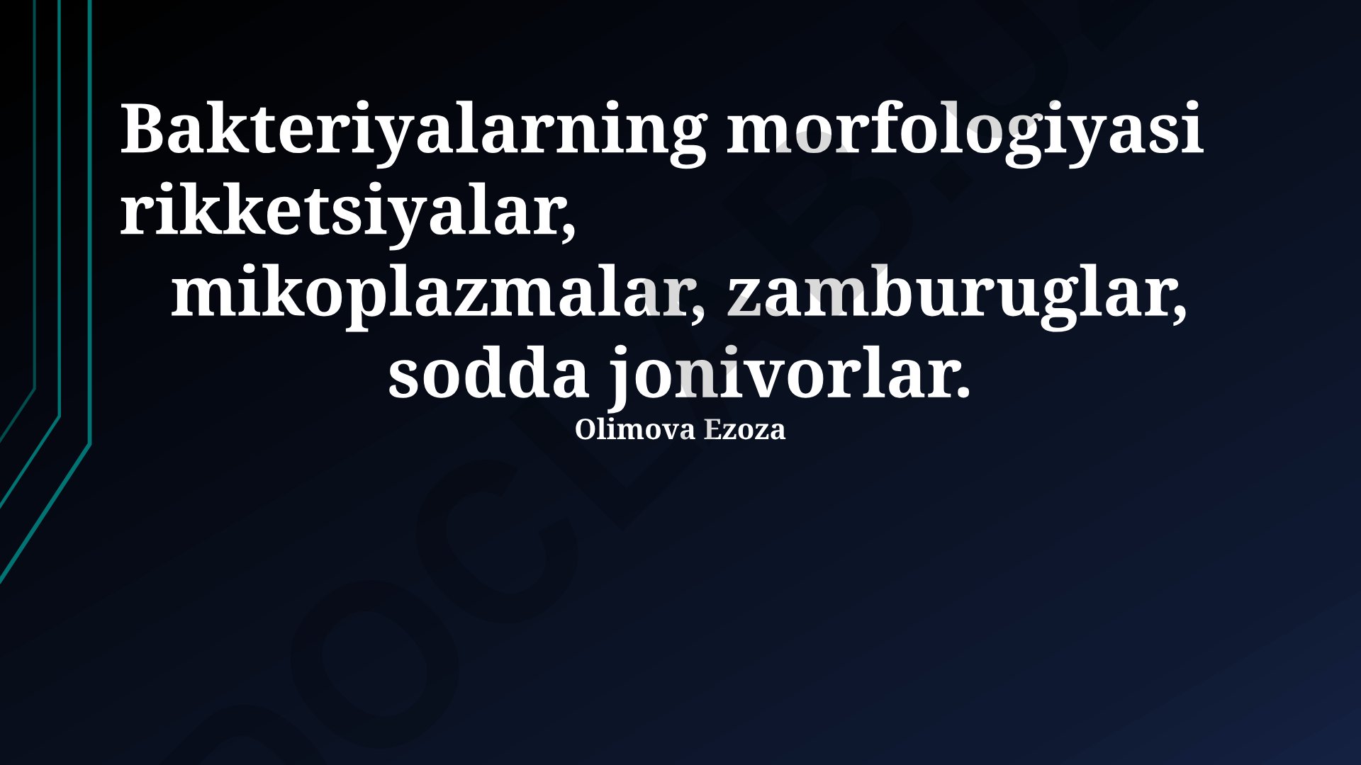 Bakteriyalar, rikketsiyalar, mikoplazmalar, zamburug'lar va protozoalar morfologiyasi