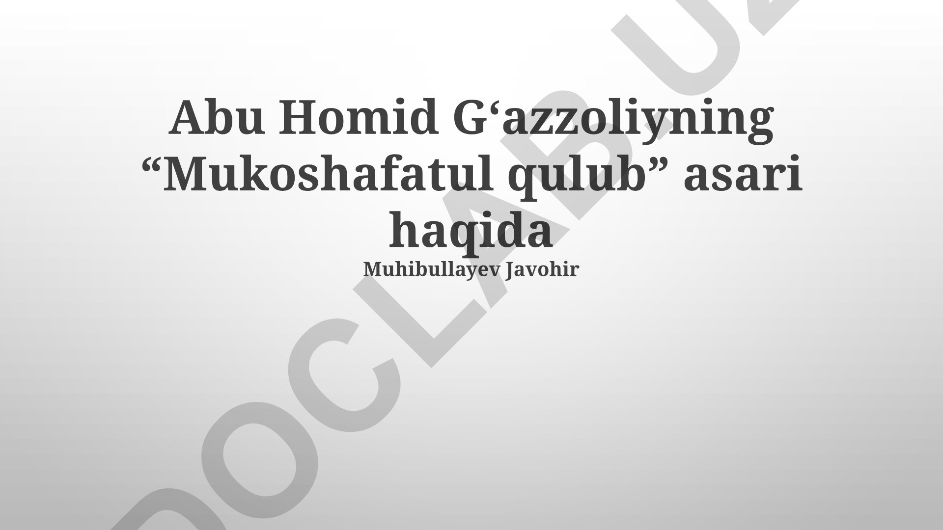 Abu Homid Gʻazzoliyning “Mukoshafatul qulub” asari haqida