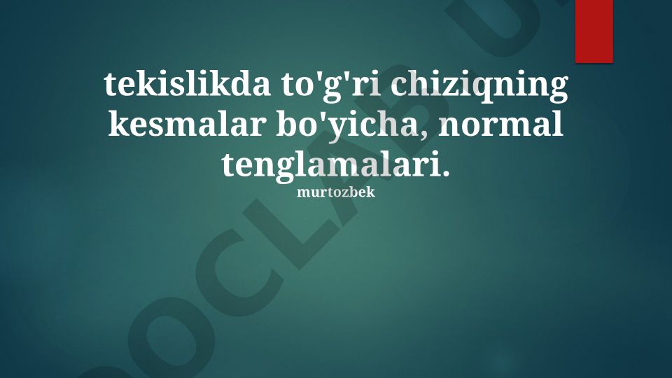 To'g'ri chiziqning kesishuvchi va normal tenglamalari