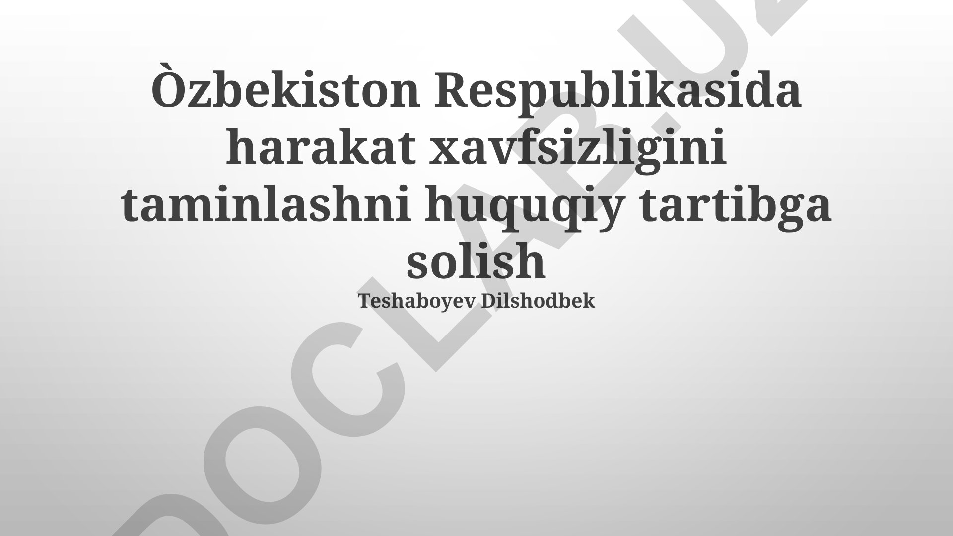 Oʻzbekiston Respublikasida yoʻl harakati xavfsizligini huquqiy tartibga solish