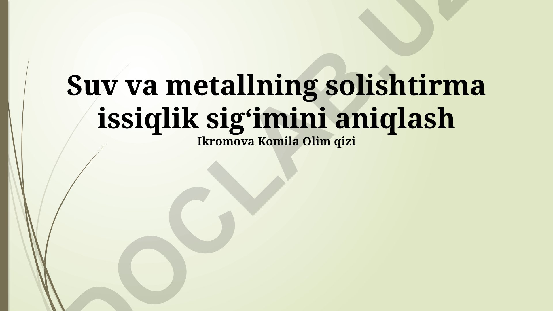 Suv va metallning solishtirma issiqlik sigʻimini aniqlash