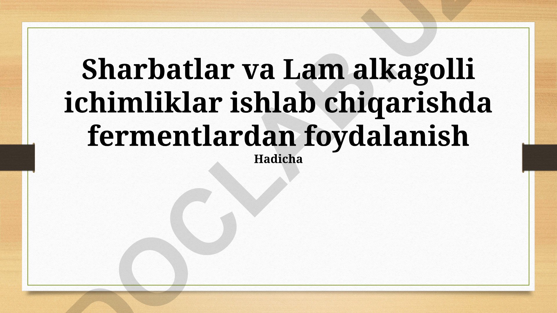 Sharbatlar va alkogolli ichimliklar ishlab chiqarishda fermentlardan foydalanish