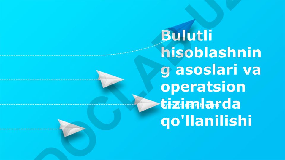 Bulutli hisoblashning asoslari va operatsion tizimlarda qo'llanilishi