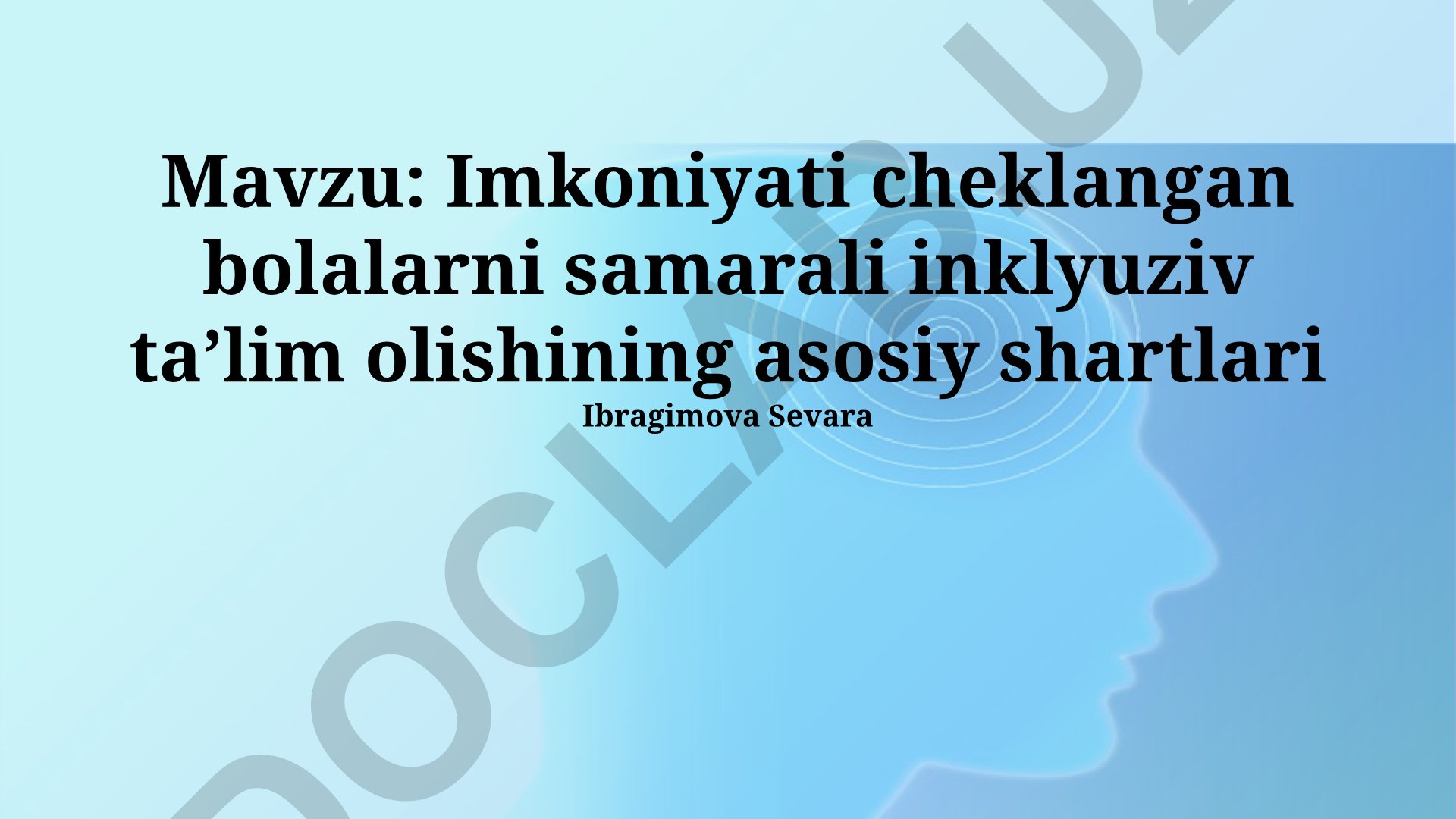 Imkoniyati cheklangan bolalarni samarali inklyuziv taʼlim olishining asosiy shartlari