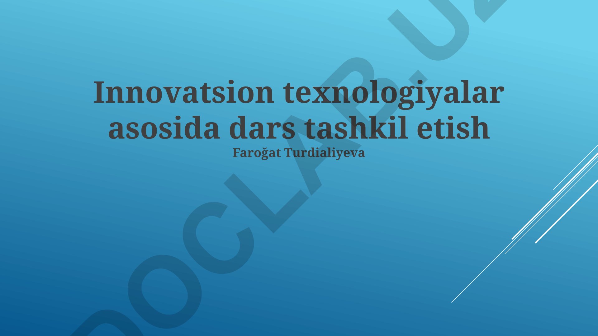 Innovatsion texnologiyalar asosida dars tashkil etish