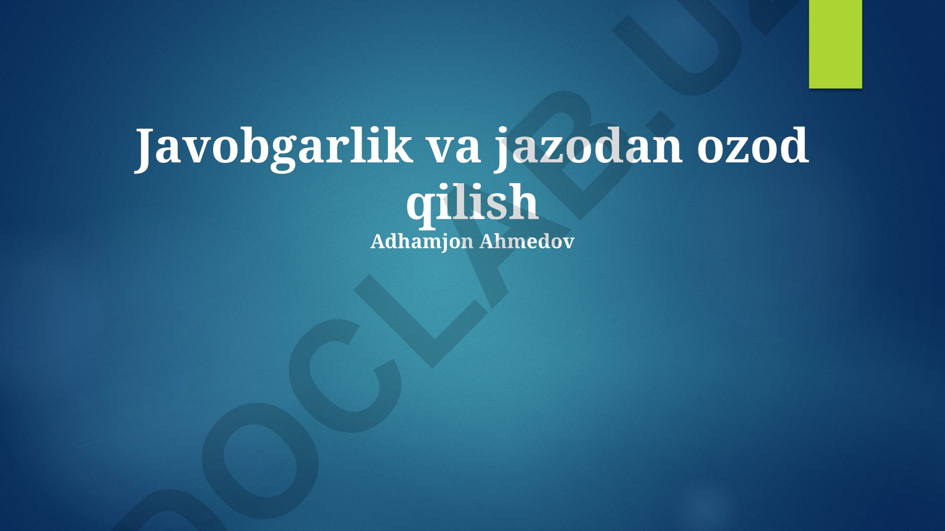 Javobgarlik va jazodan ozod qilish huquqiy asoslari