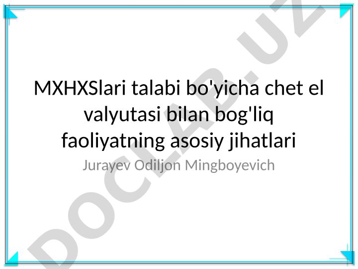Chet el valyutasi bilan bog'liq faoliyatning asosiy jihatlari