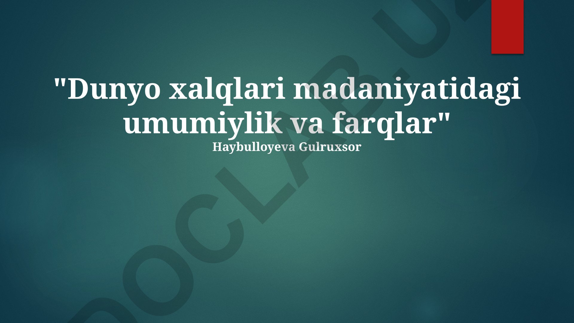 Dunyo xalqlari madaniyatidagi umumiylik va farqlar