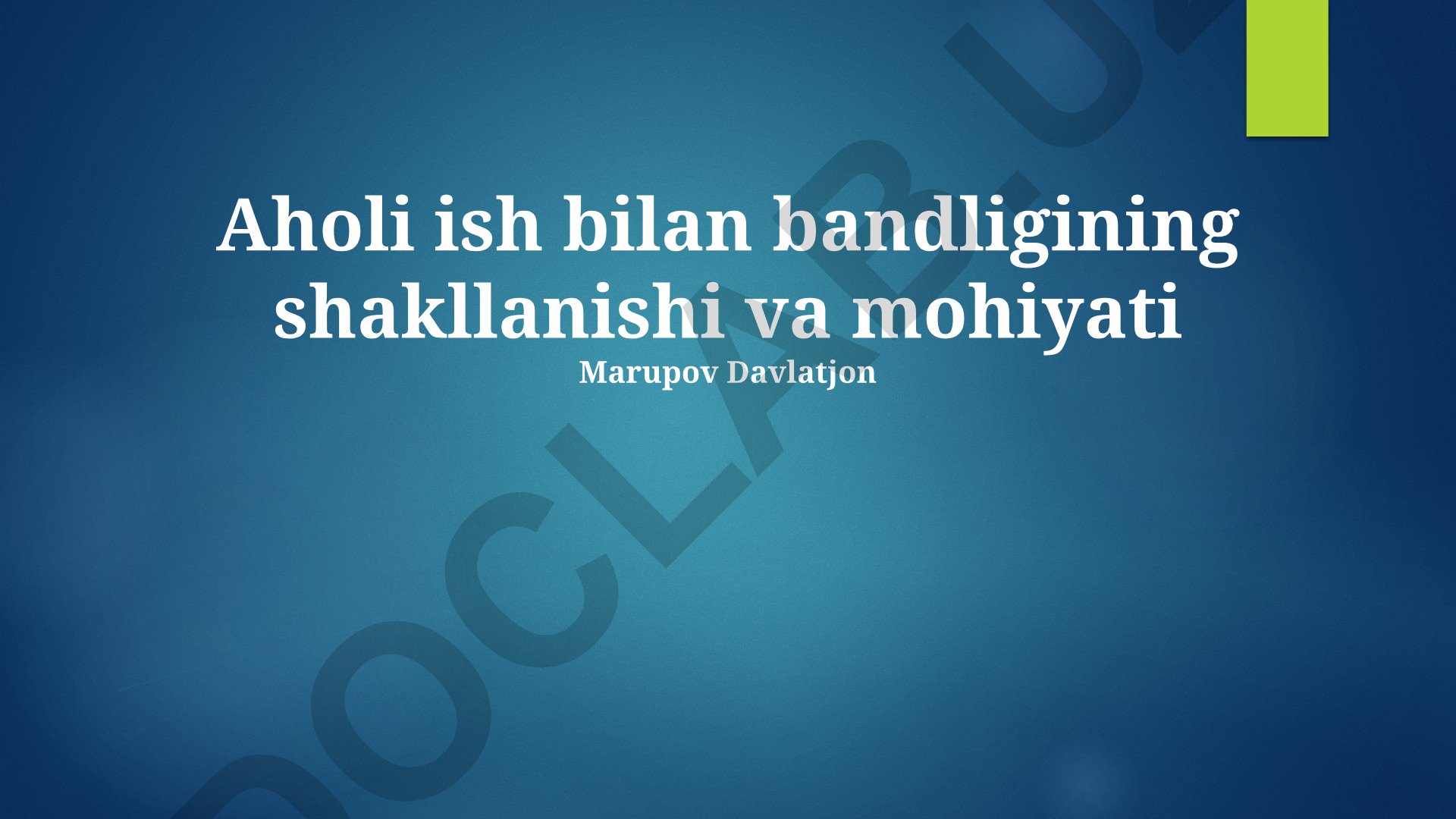 Aholi ish bilan bandligining shakllanishi va mohiyati