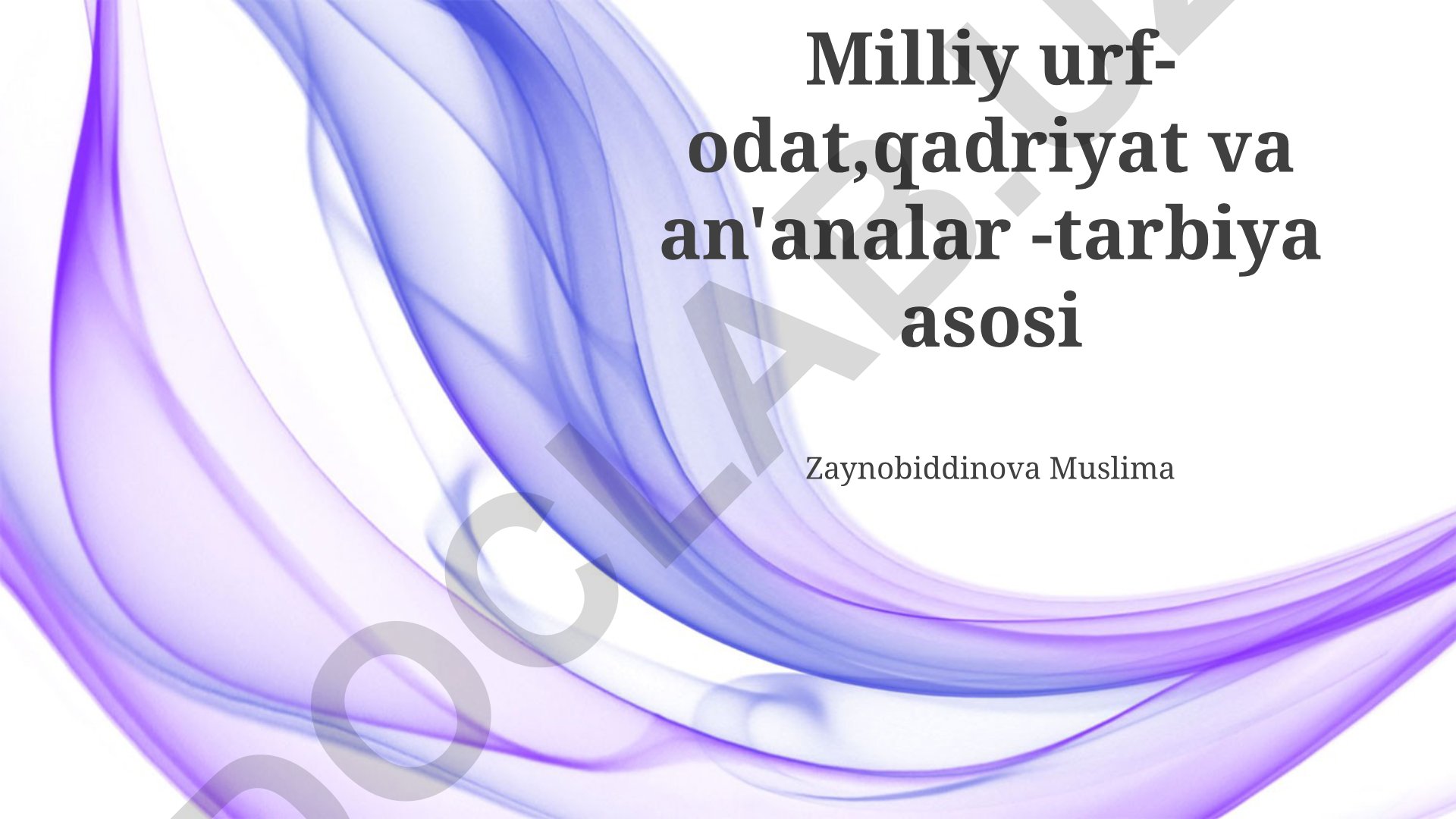 Milliy urf-odat, qadriyat va an'analar - tarbiya asosi