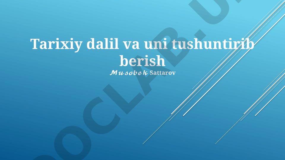 Tarixiy dalillarni tushuntirish va tahlil qilish