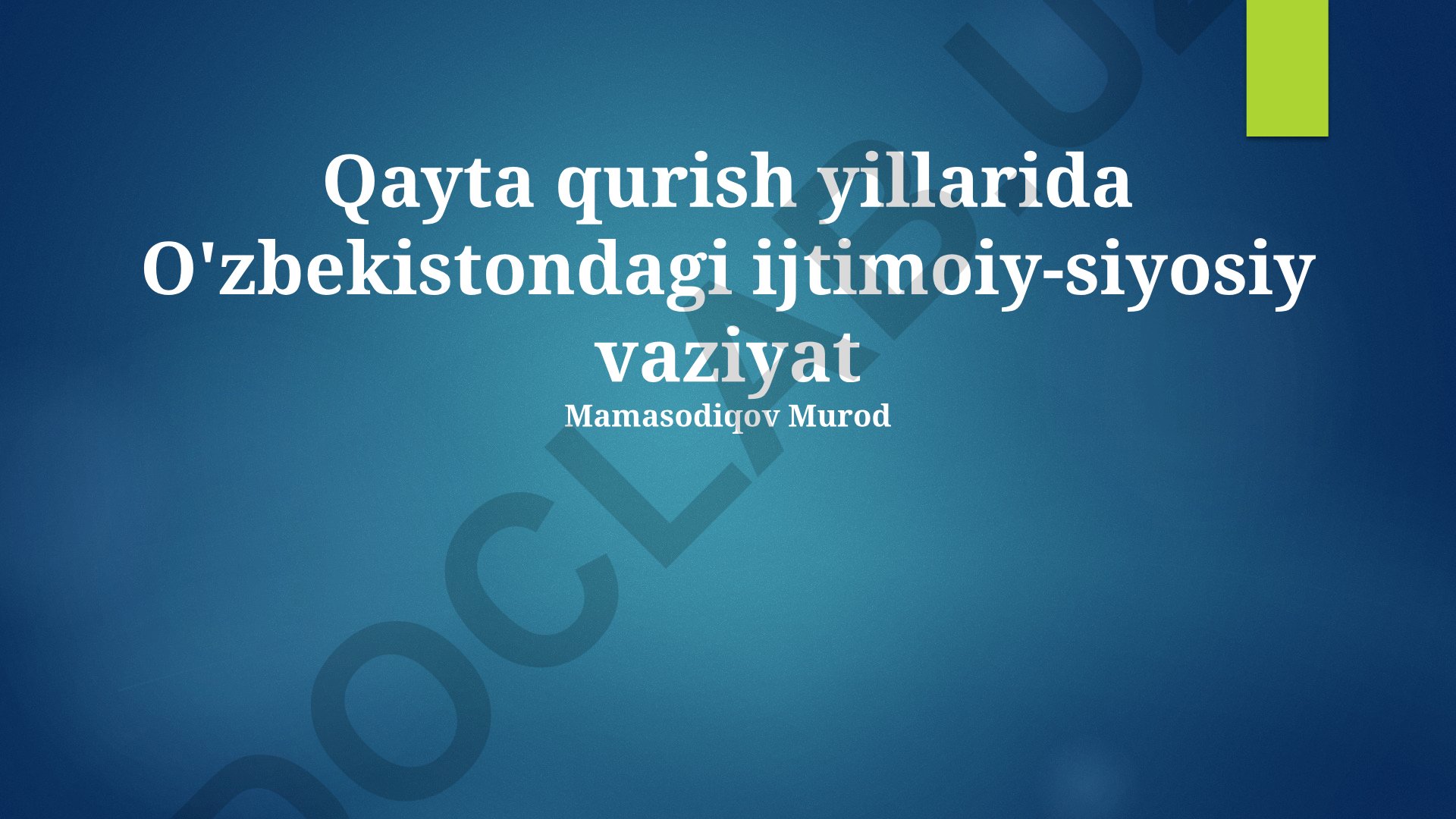 Qayta qurish davrida O'zbekistonning ijtimoiy-siyosiy vaziyati