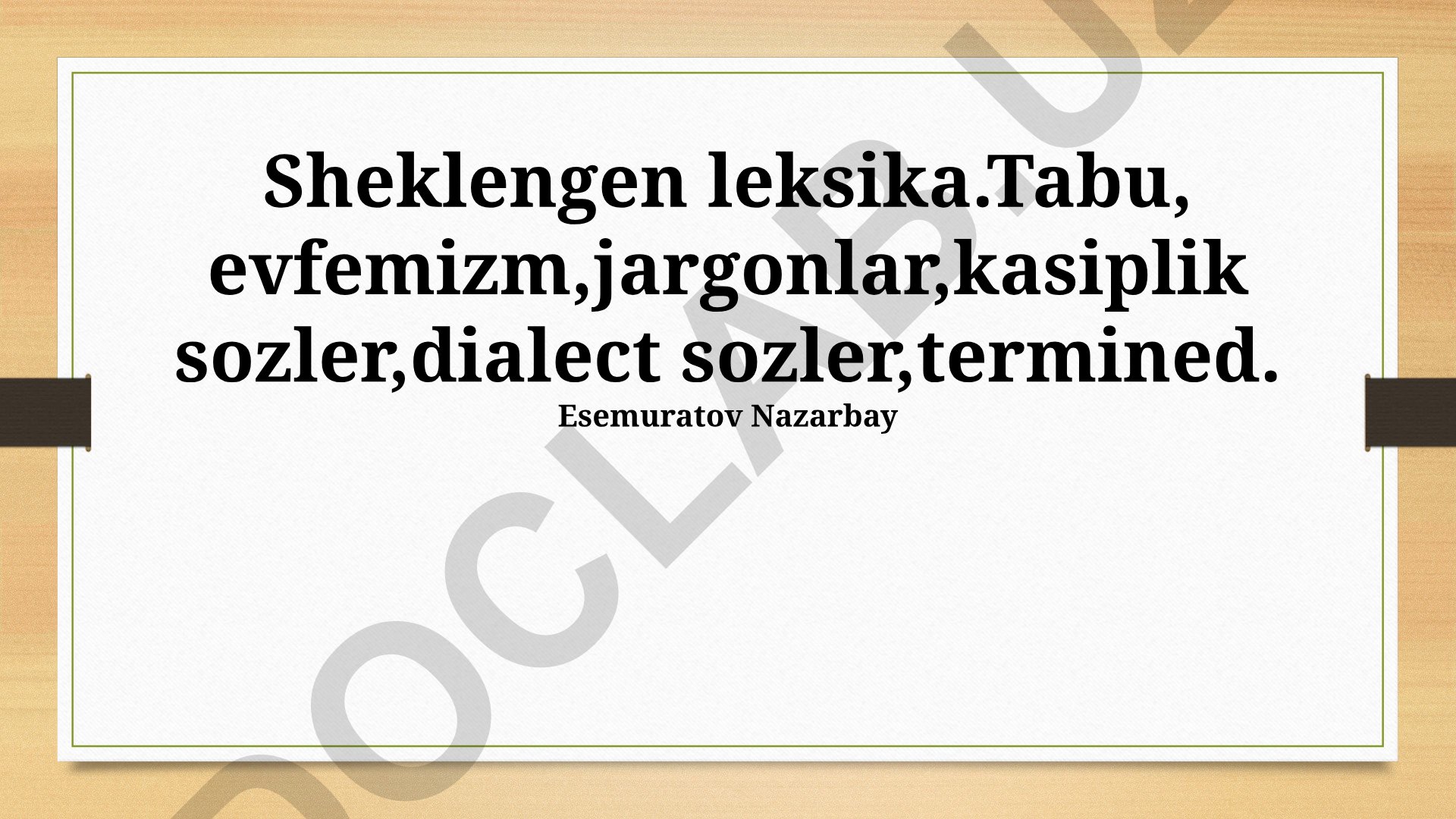Sheklengen leksika: Tabu, evfemizm, jargon, dialekt so'zlar va terminlar