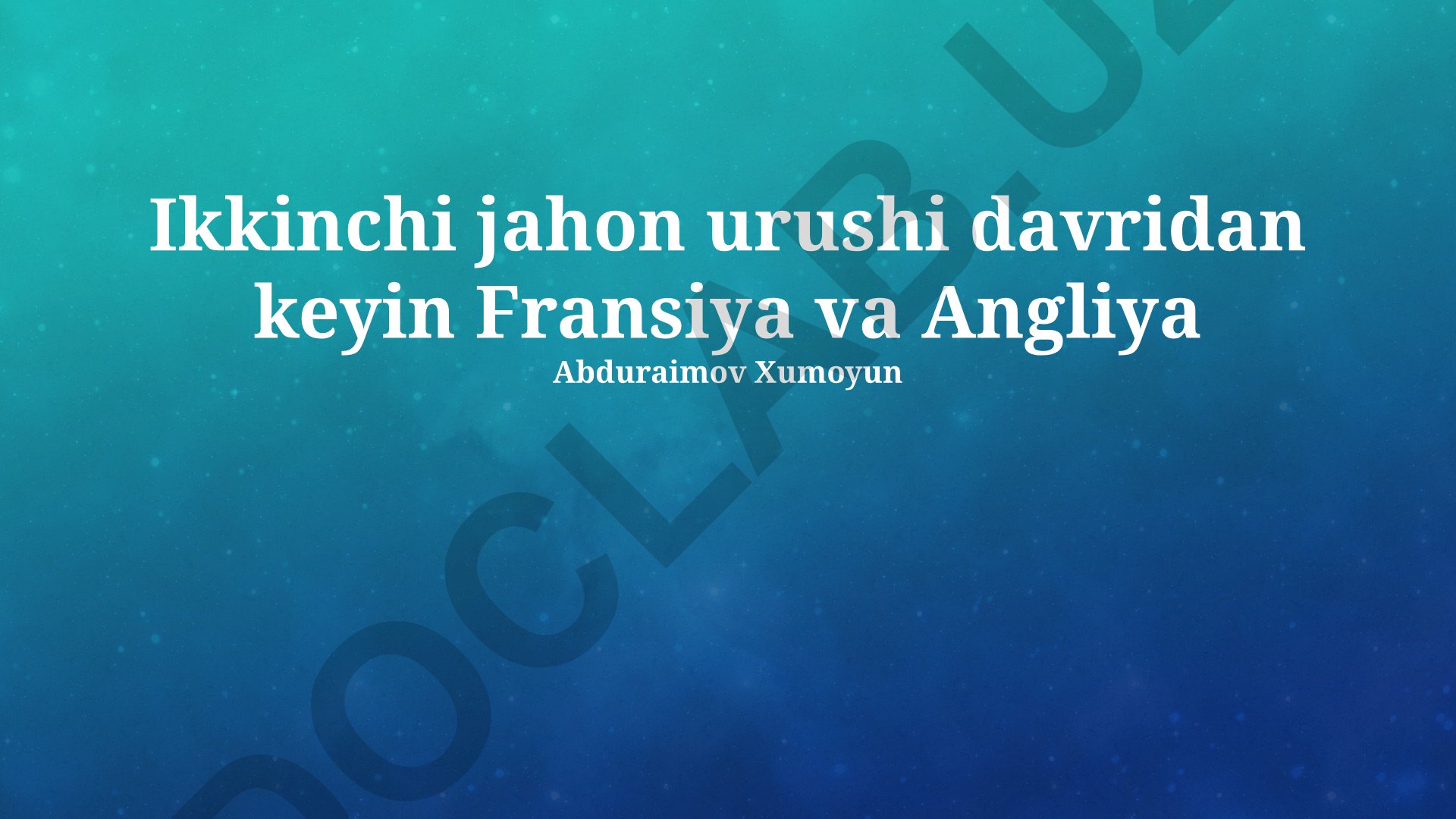 Ikkinchi jahon urushidan keyin Fransiya va Angliyaning qayta tiklanishi