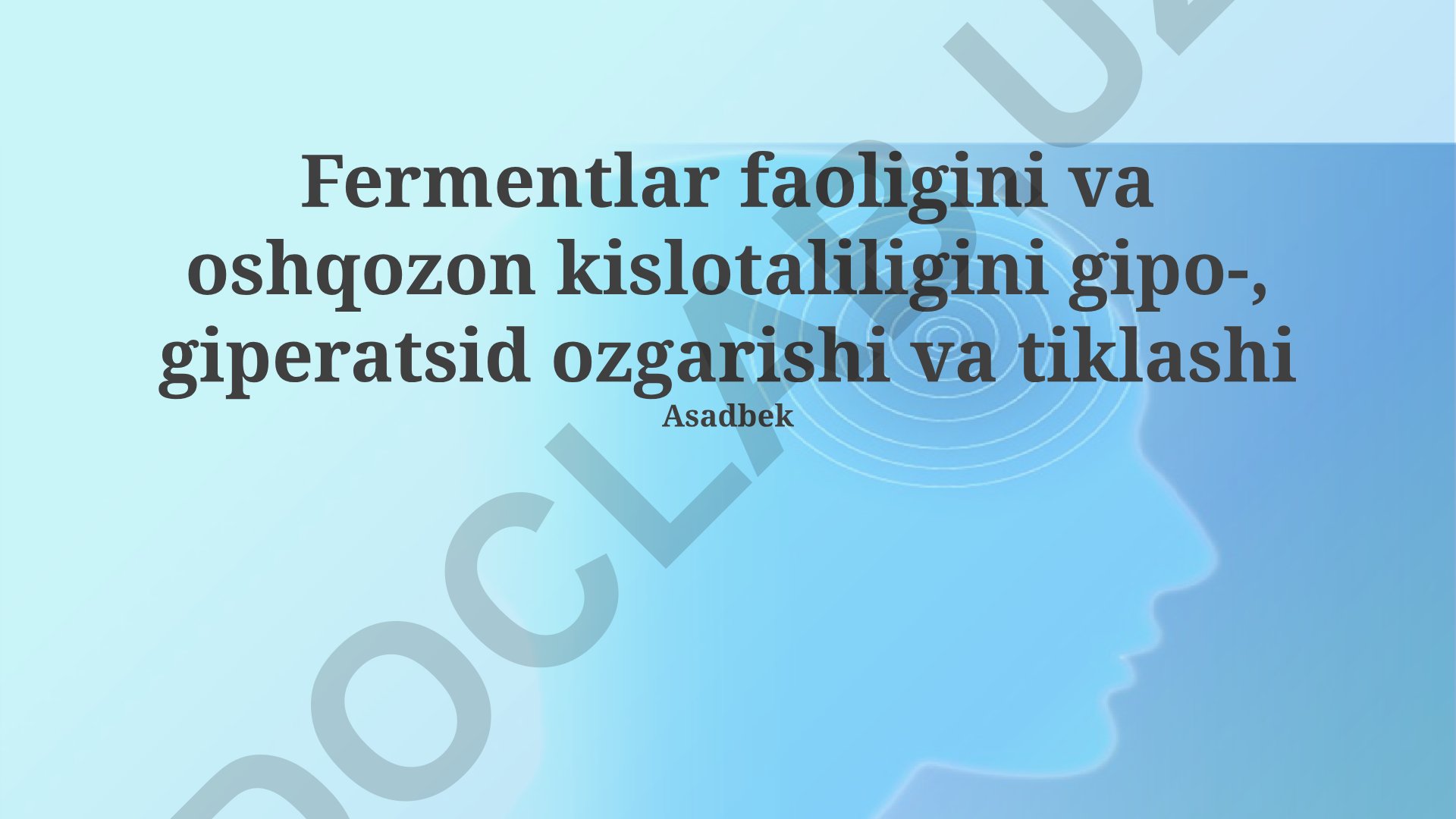 Fermentlar faolligi va oshqozon kislotaliligining gipo- va giperatsid sharoitlarida o'zgarishi