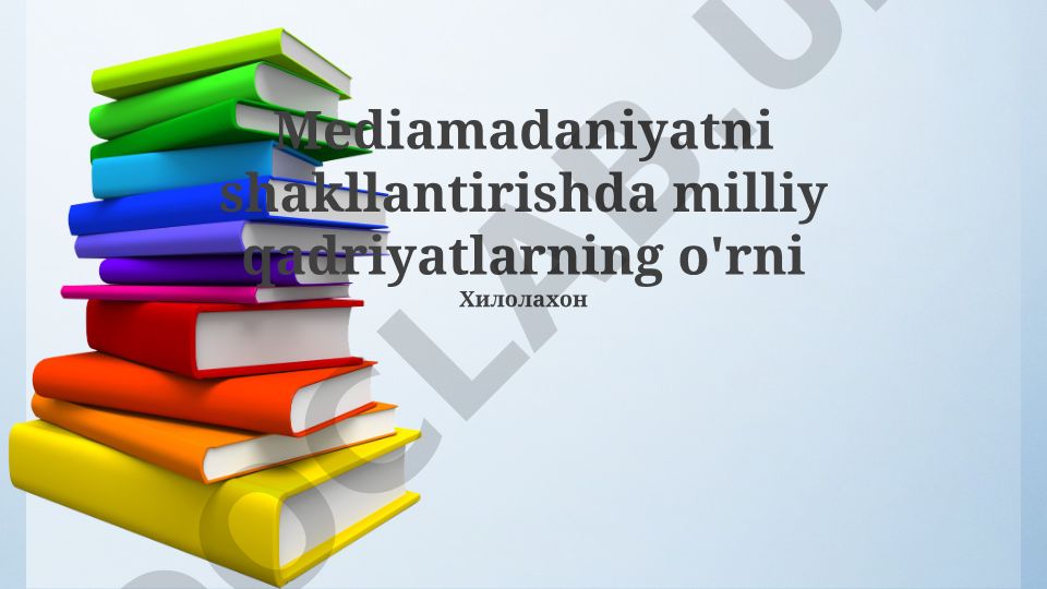 Mediamadaniyatni shakllantirishda milliy qadriyatlarning o'rni