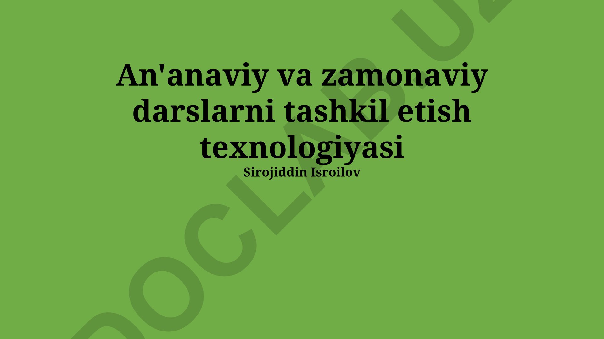 An'anaviy va zamonaviy darslarni tashkil etish texnologiyasi