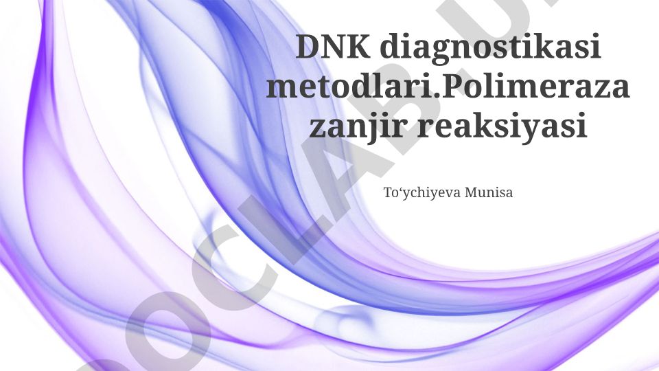 DNK diagnostikasi metodlari va polimeraza zanjir reaksiyasi