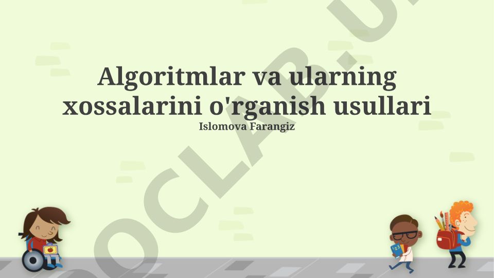 Algoritmlar va ularning xossalarini o'rganish usullari