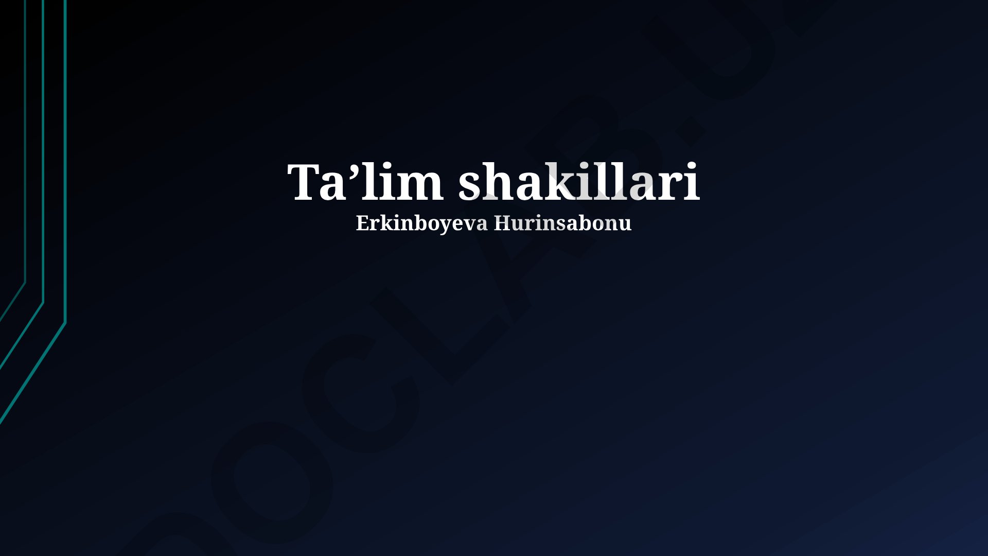 Ta'lim shakillari va turlari