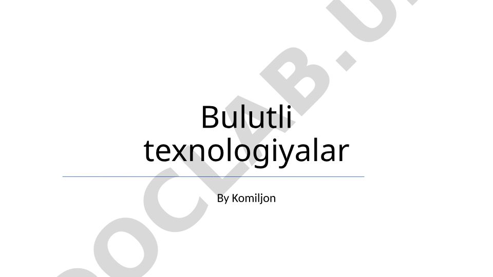 Bulutli texnologiyalar