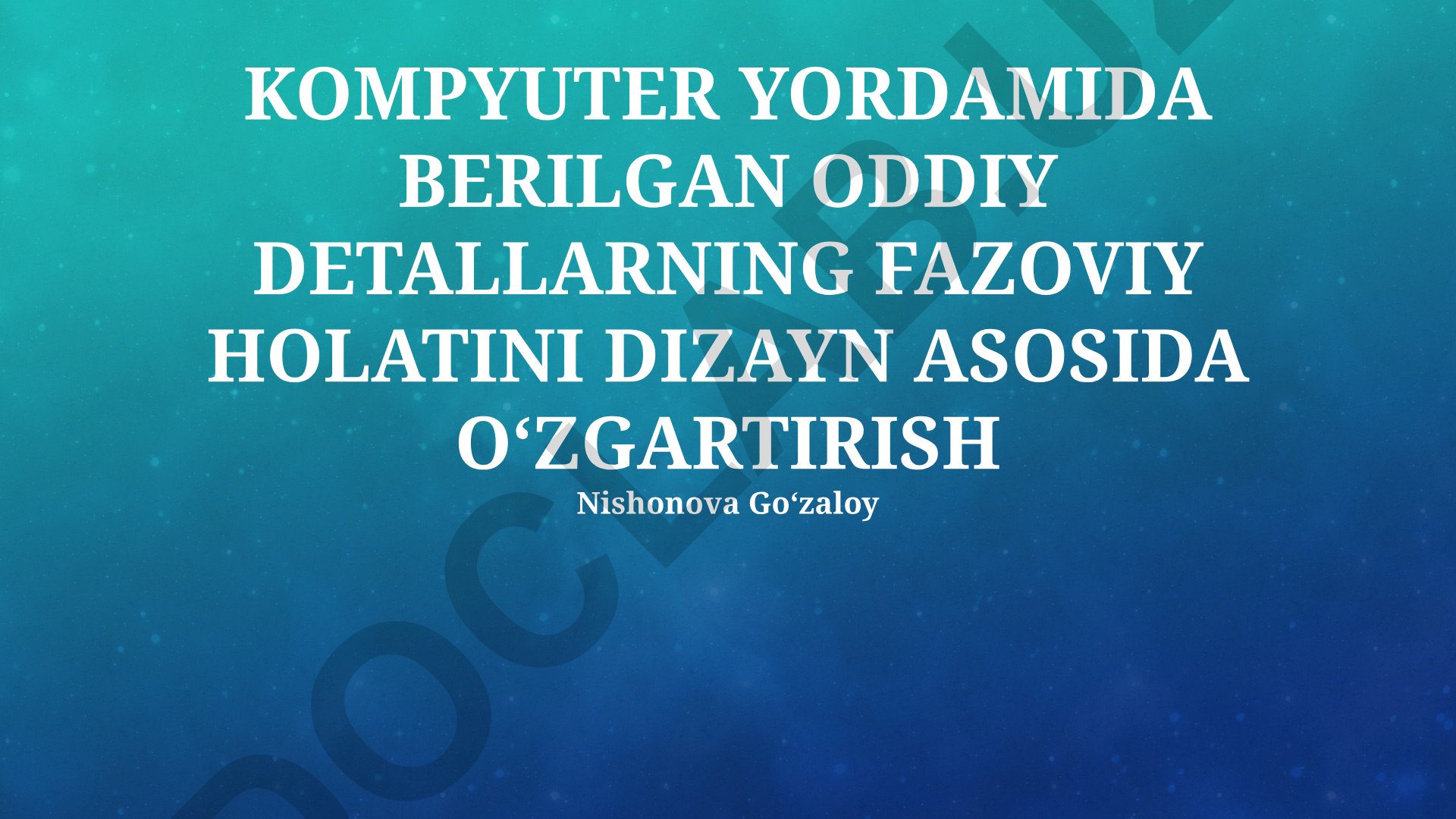 Kompyuter yordamida oddiy detallarning fazoviy holatini dizayn asosida o'zgartirish