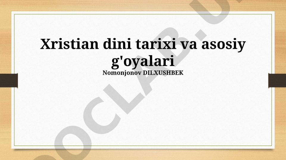 Xristian dini tarixi va asosiy g'oyalari