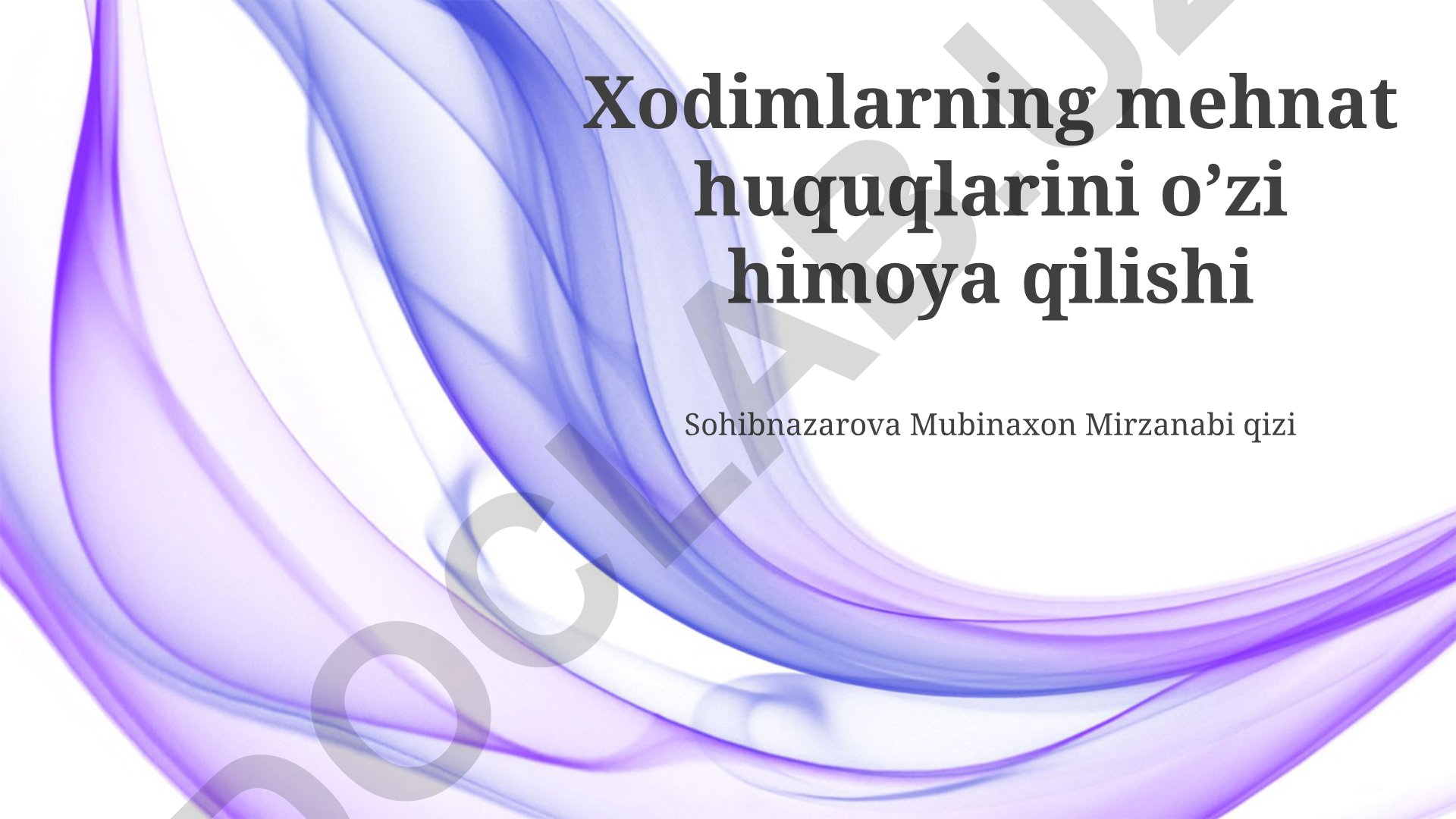 Xodimlarning mehnat huquqlarini o'zi himoya qilishi