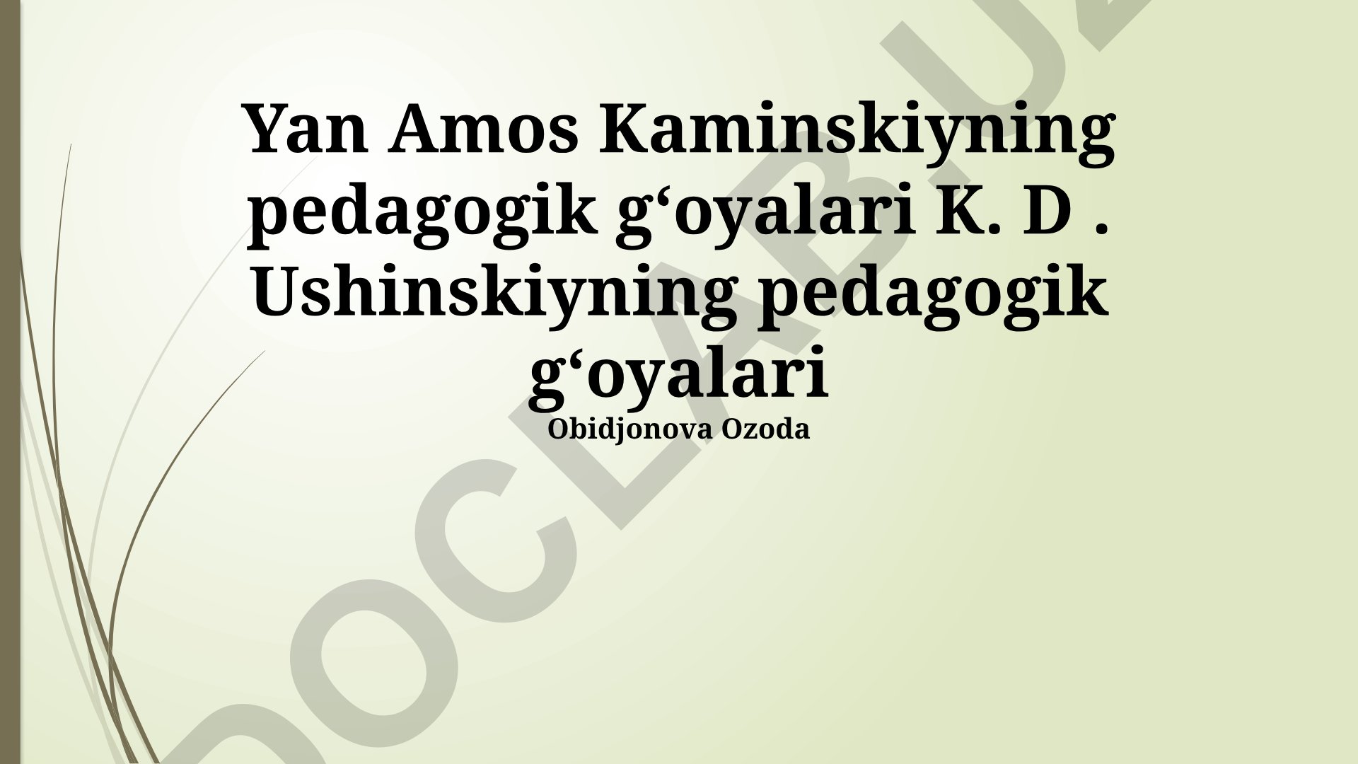 Yan Amos Kaminskiy va K.D. Ushinskiyning pedagogik g'oyalari