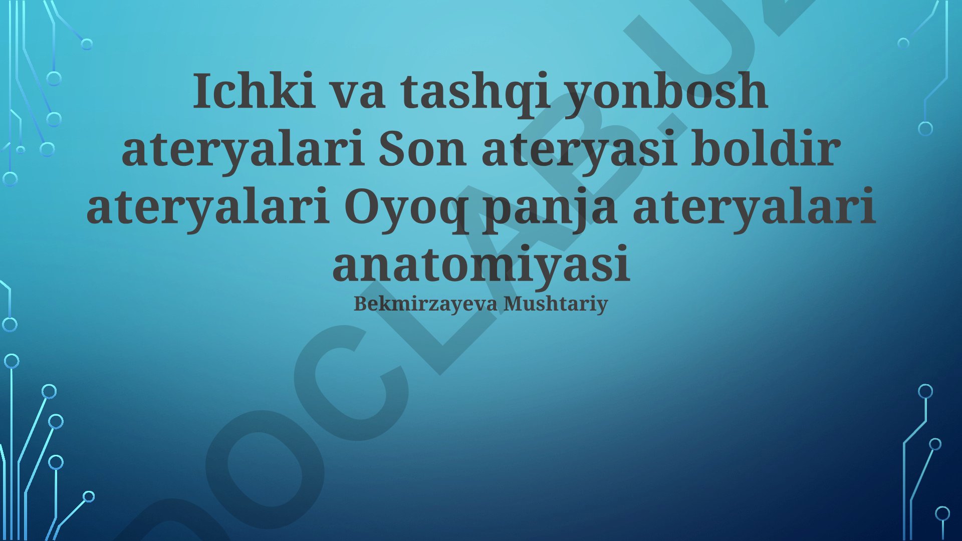 Boldir, oyoq va yon arteriyalari anatomiyasi