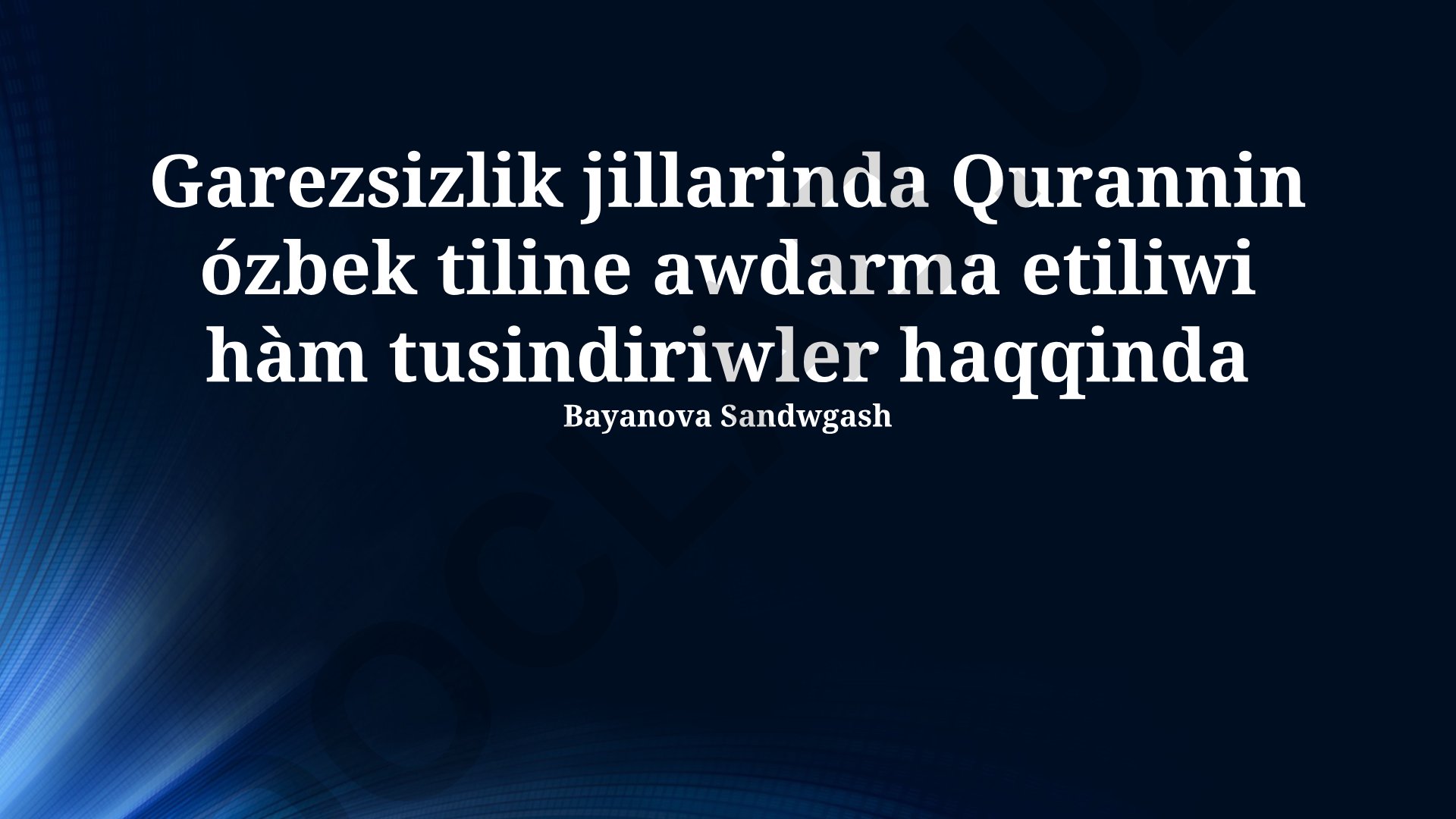 Garezsizlik jillarinda Qurannin ózbek tiline awdarma etiliwi hàm tusindiriwler haqqinda