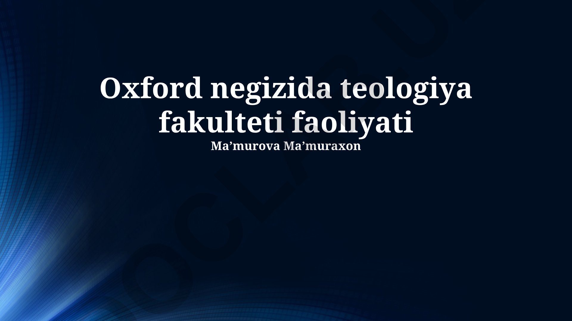 Oksford Teologiya Fakulteti faoliyati va xalqaro hamkorlik