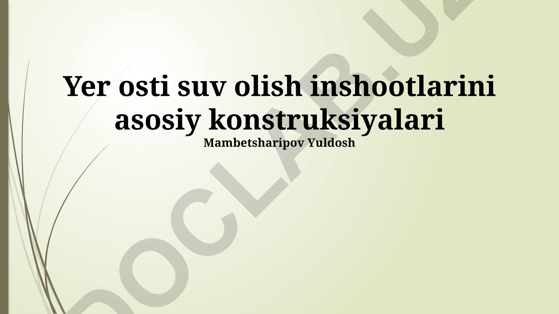 Yer osti suv qabul qilish inshootlarining konstruksiyalari va turlari