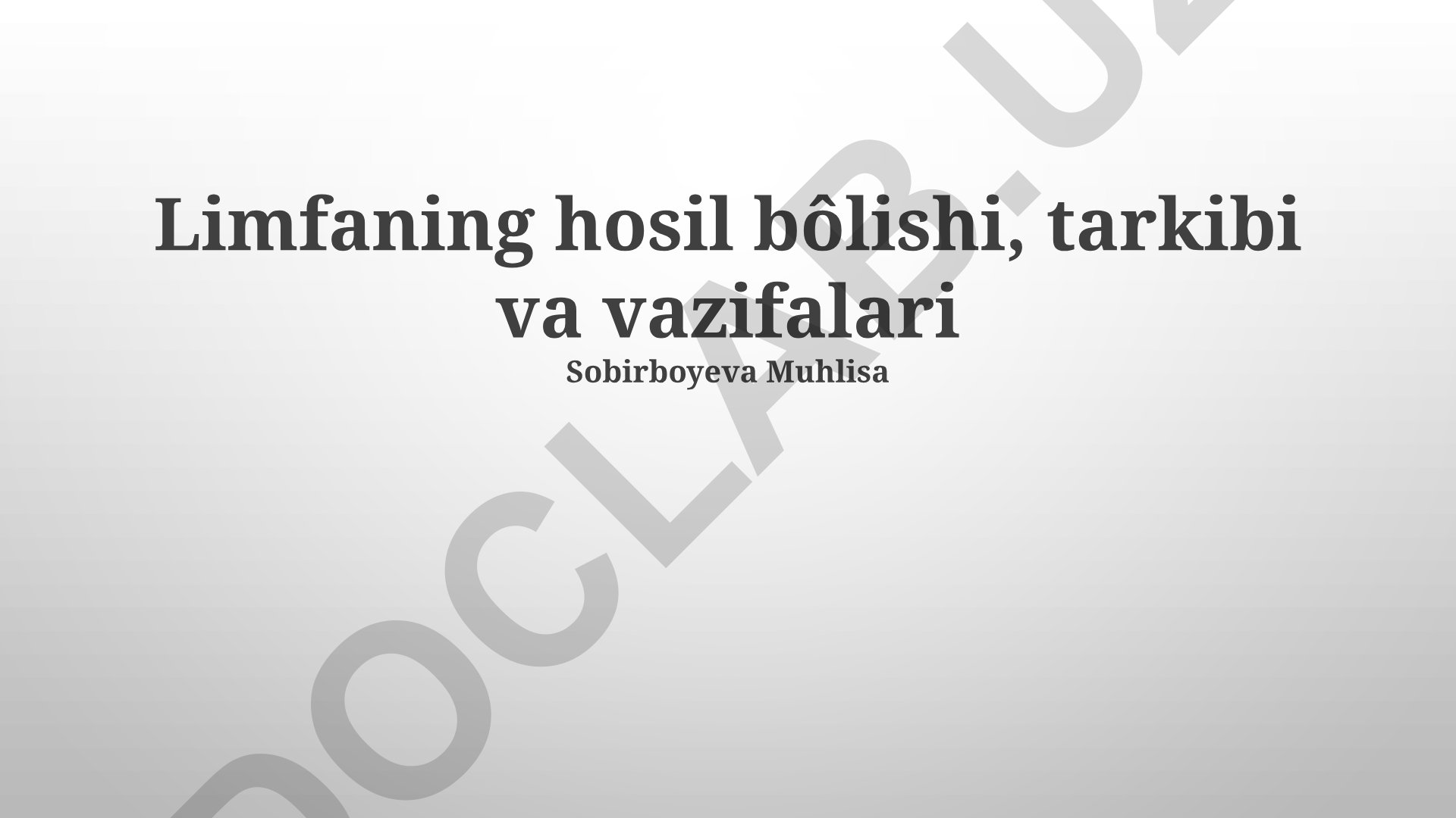 Limfaning hosil bo'lishi, tarkibi va vazifalari
