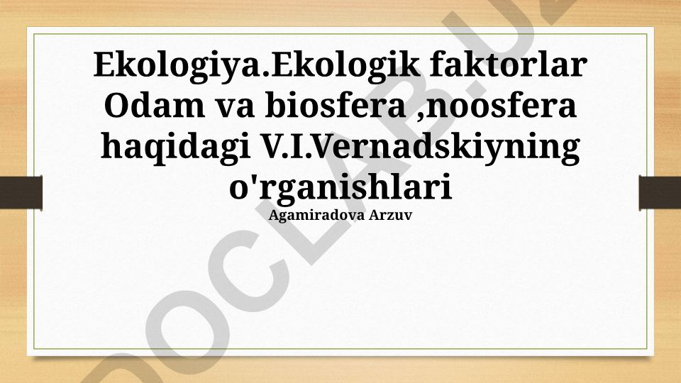 Noosfera, biosfera va ekologik faktorlar