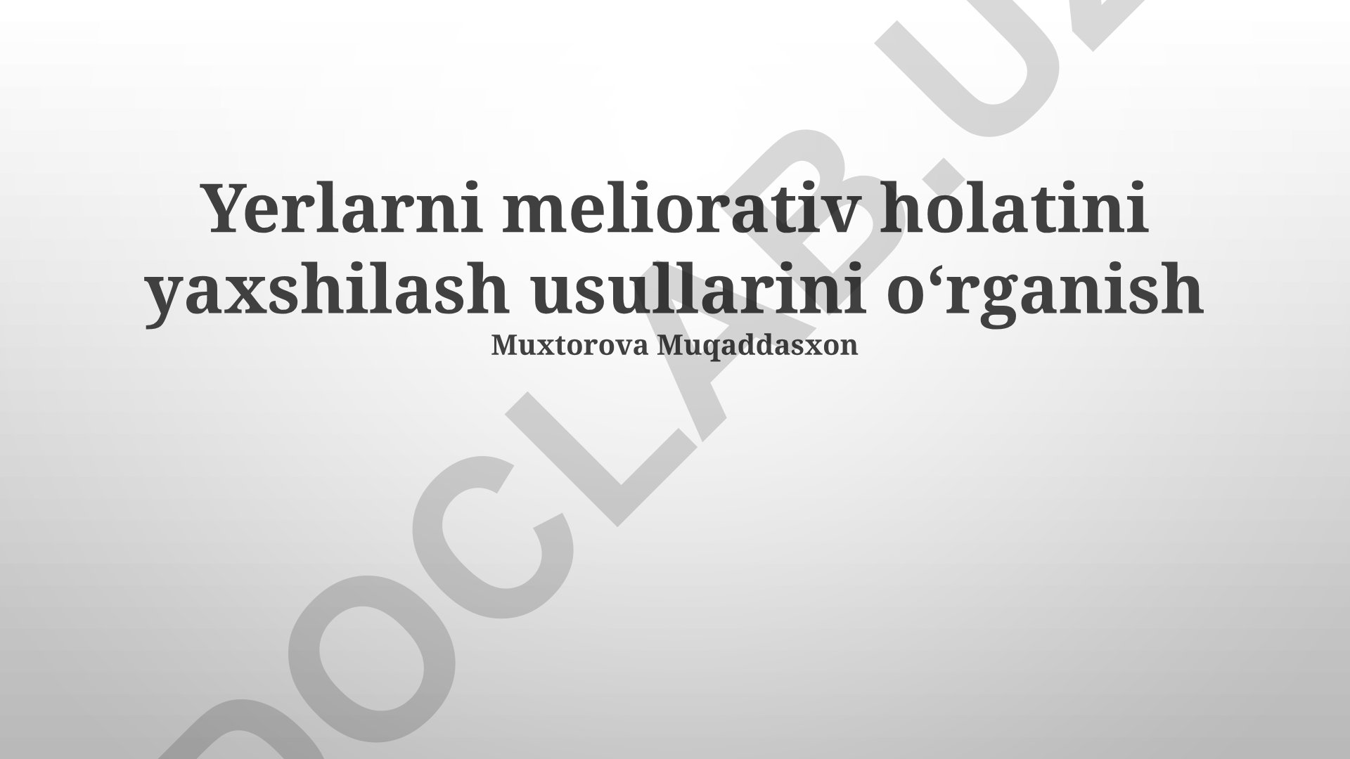 Yerlarni meliorativ holatini yaxshilash usullari